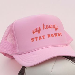 Say Howdy Stay Rowdy Trucker Hat