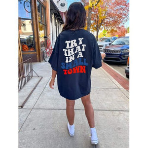Try That In a Small Town Graphic Tee